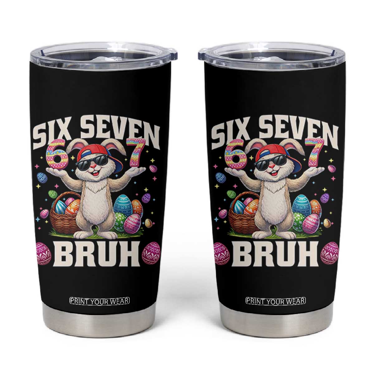 Funny Easter Day Six Seven Bruh Tumbler Cup 67 Bunny Easter Eggs TS11 Black Print Your Wear