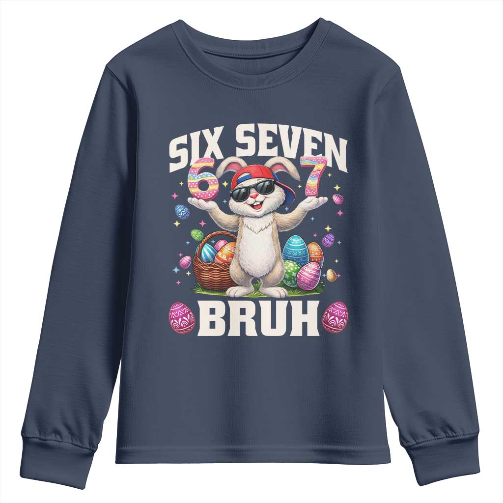Funny Easter Day Six Seven Bruh Youth Sweatshirt 67 Bunny Easter Eggs TS11 Navy Print Your Wear