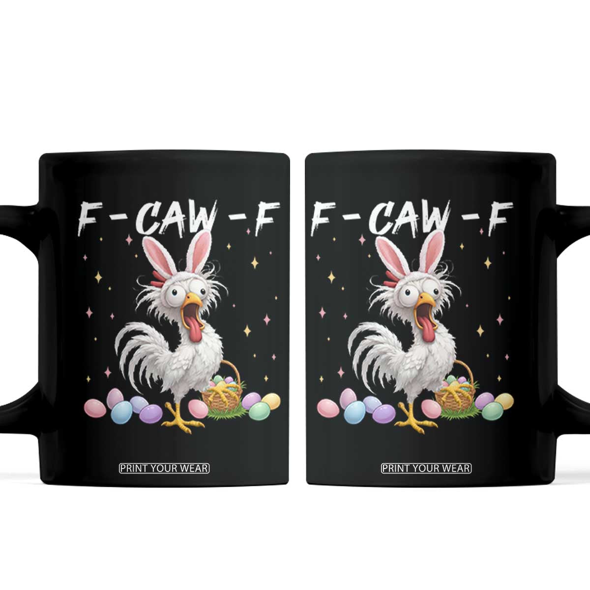 Funny Easter Day F Caw F Chicken Bunny Rooster Meme Coffee Mug TS11 Black Print Your Wear