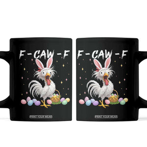 Funny Easter Day F Caw F Chicken Bunny Rooster Meme Coffee Mug TS11 Black Print Your Wear