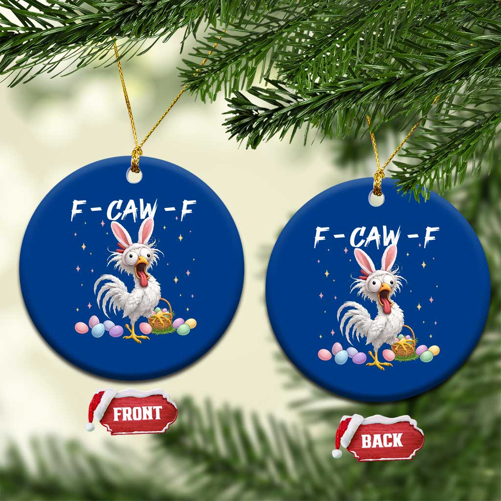 Funny Easter Day F Caw F Chicken Bunny Rooster Meme Ceramic Ornament TS11 1pc Blue Print Your Wear