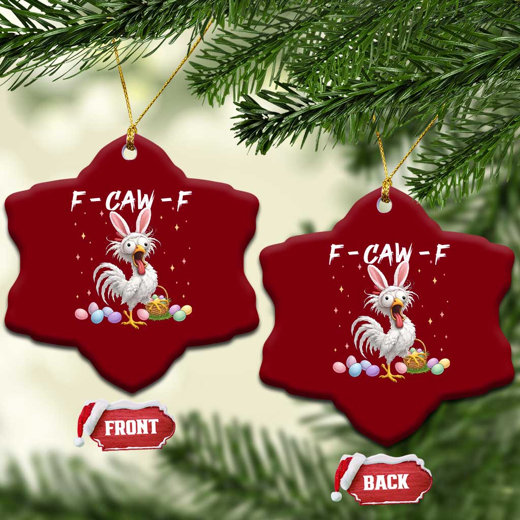 Funny Easter Day F Caw F Chicken Bunny Rooster Meme Ceramic Ornament TS11 Print Your Wear