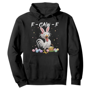 Funny Easter Day F Caw F Chicken Bunny Rooster Meme Hoodie TS11 Black Print Your Wear