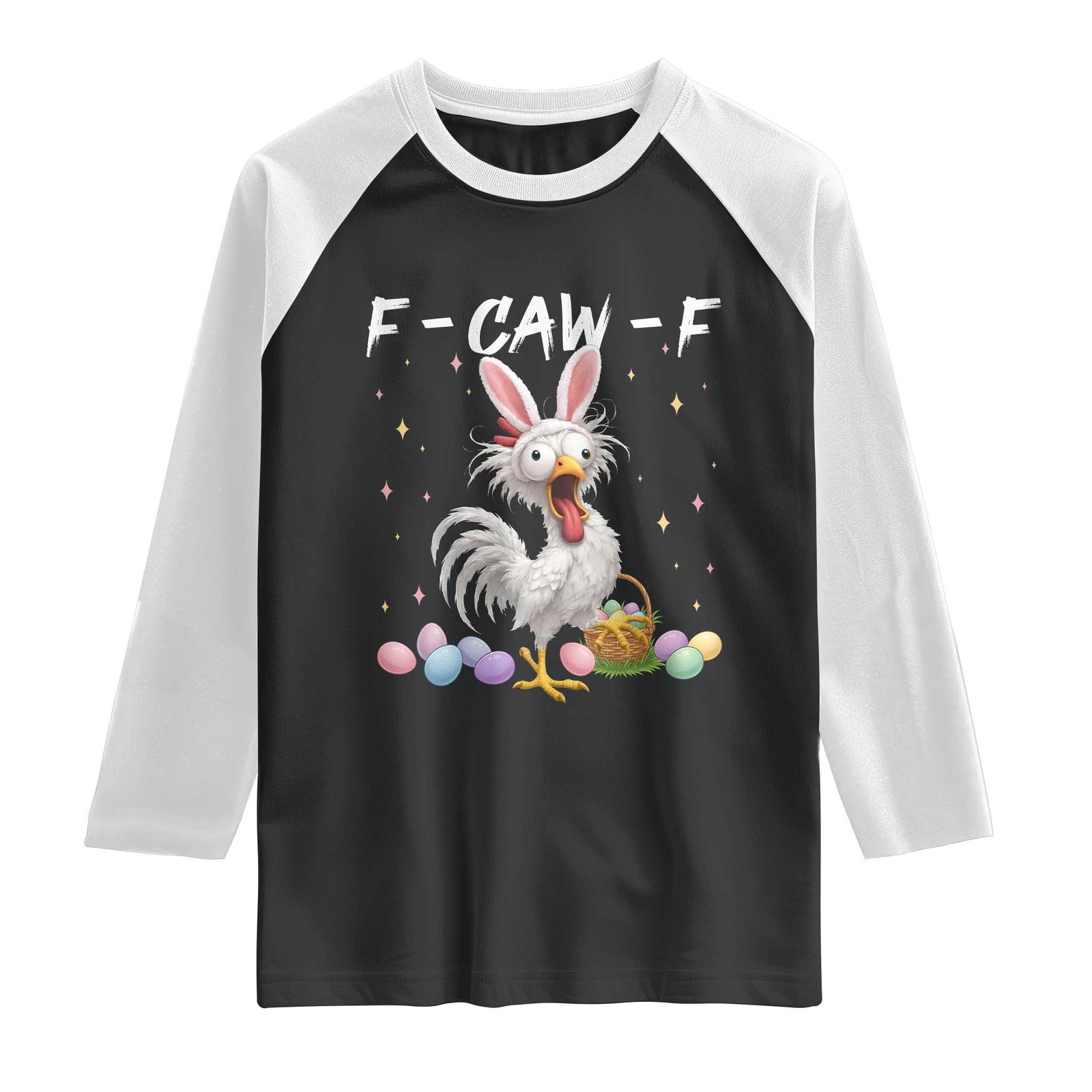 Funny Easter Day F Caw F Chicken Bunny Rooster Meme Raglan Shirt TS11 Black White Print Your Wear