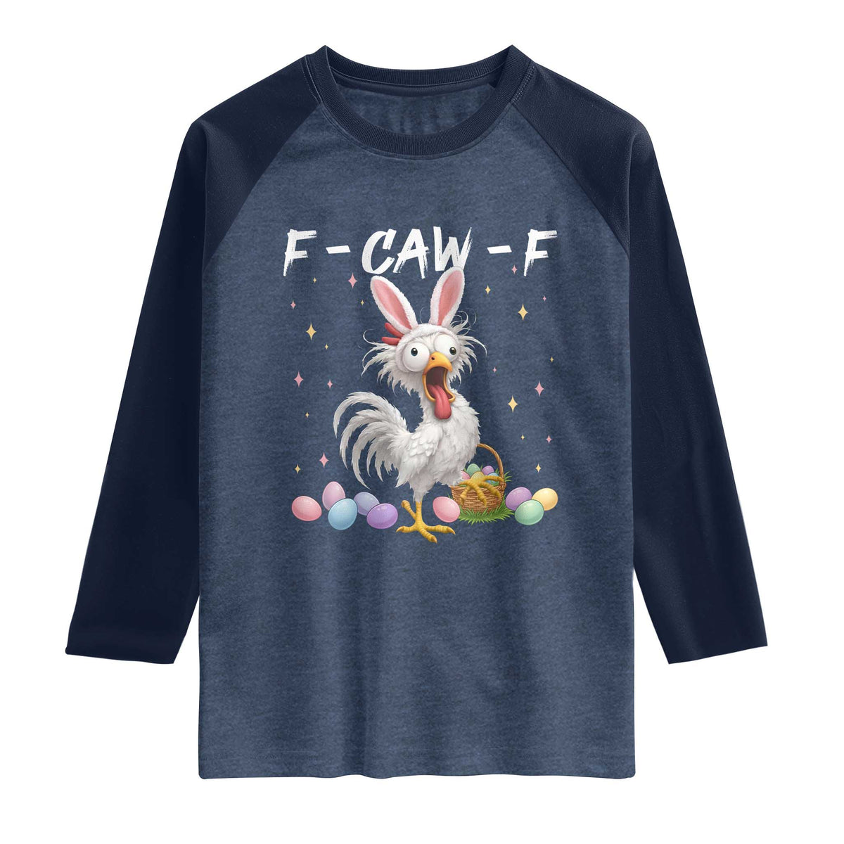 Funny Easter Day F Caw F Chicken Bunny Rooster Meme Raglan Shirt TS11 Heather Denim Navy Print Your Wear