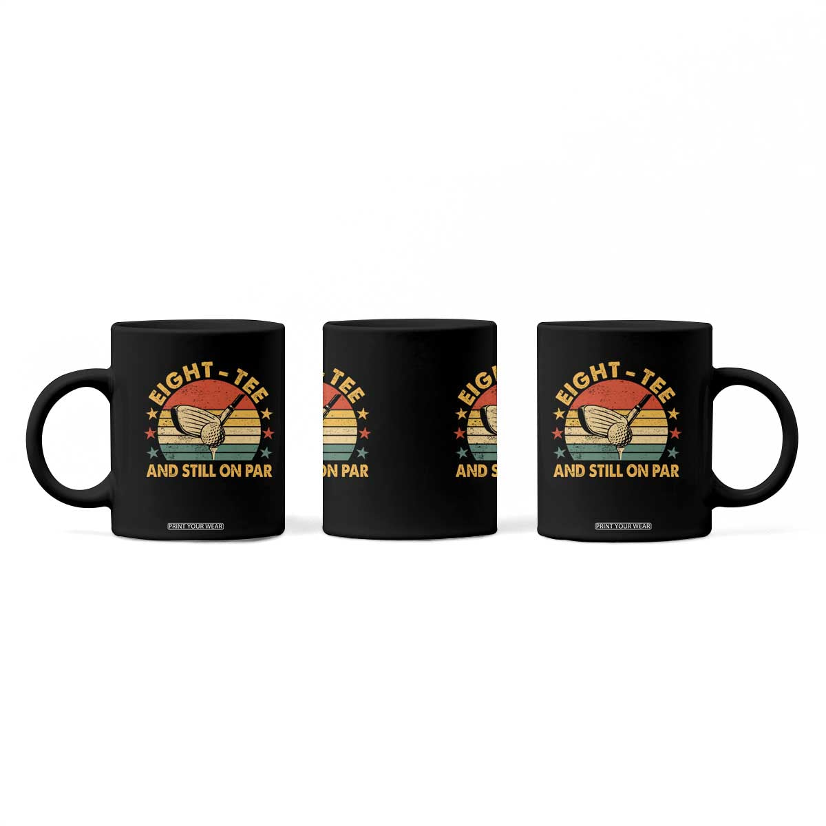 80th Birthday Golf Coffee Mug Funny Eight Tee And Still On Par 80 Years Old TS11 Print Your Wear