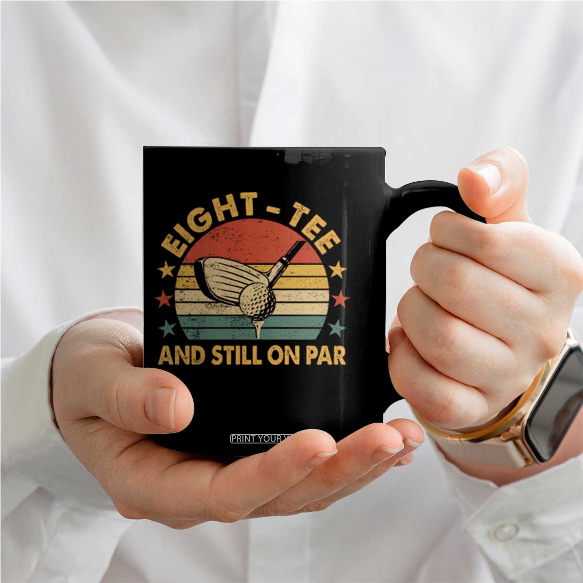 80th Birthday Golf Coffee Mug Funny Eight Tee And Still On Par 80 Years Old TS11 Print Your Wear