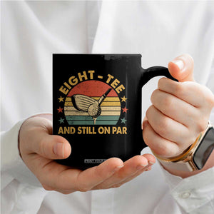 80th Birthday Golf Coffee Mug Funny Eight Tee And Still On Par 80 Years Old TS11 Print Your Wear