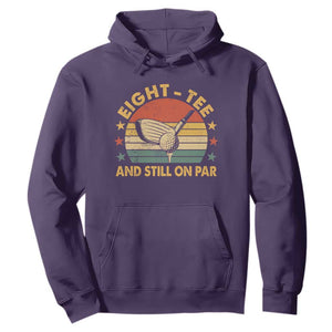 80th Birthday Golf Hoodie Funny Eight Tee And Still On Par 80 Years Old TS11 Purple Print Your Wear