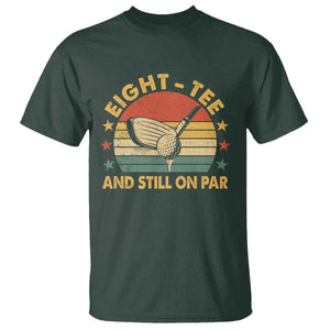 80th Birthday Golf T Shirt Funny Eight Tee And Still On Par 80 Years Old TS11 Dark Forest Green Print Your Wear