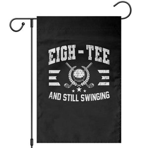 80th Birthday Golf Garden Flag Funny Eigh Tee And Still Swinging 80 Years Old TS11 Black Print Your Wear