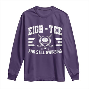 80th Birthday Golf Long Sleeve Shirt Funny Eigh Tee And Still Swinging 80 Years Old TS11 Purple Print Your Wear