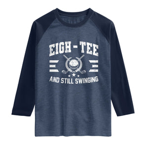 80th Birthday Golf Raglan Shirt Funny Eigh Tee And Still Swinging 80 Years Old TS11 Heather Denim Navy Print Your Wear