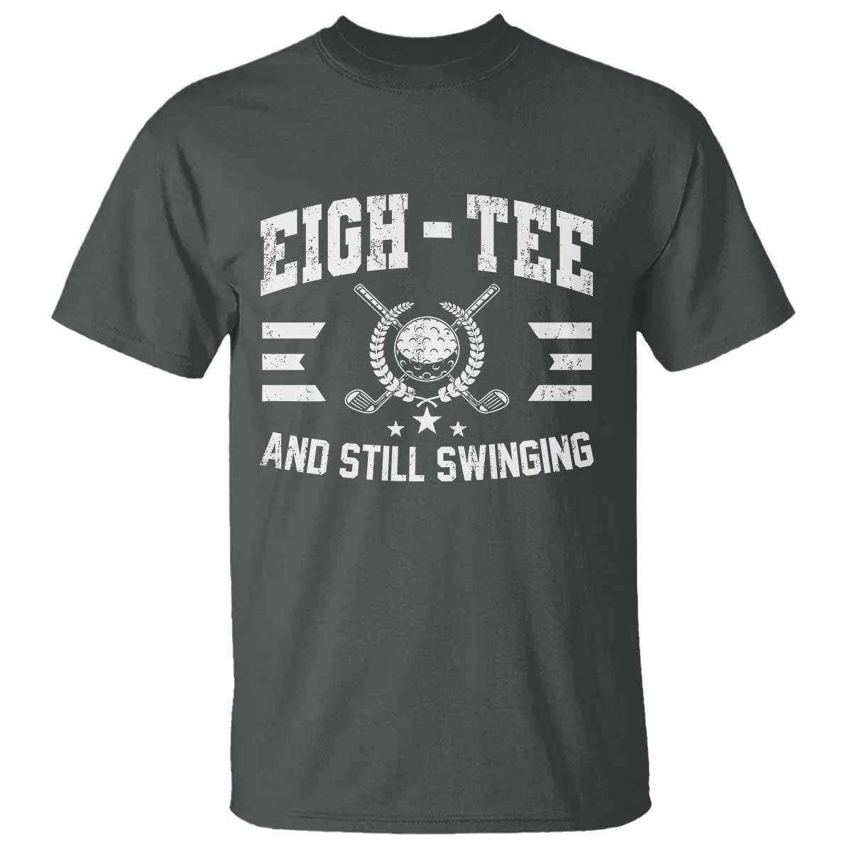 80th Birthday Golf T Shirt Funny Eigh Tee And Still Swinging 80 Years Old TS11 Dark Heather Print Your Wear