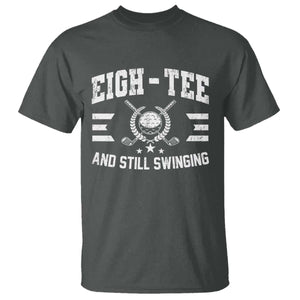 80th Birthday Golf T Shirt Funny Eigh Tee And Still Swinging 80 Years Old TS11 Dark Heather Print Your Wear