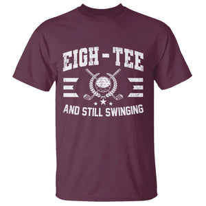 80th Birthday Golf T Shirt Funny Eigh Tee And Still Swinging 80 Years Old TS11 Maroon Print Your Wear