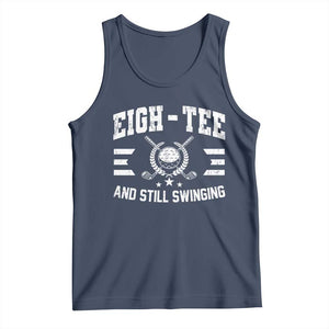 80th Birthday Golf Tank Top Funny Eigh Tee And Still Swinging 80 Years Old TS11 Navy Print Your Wear