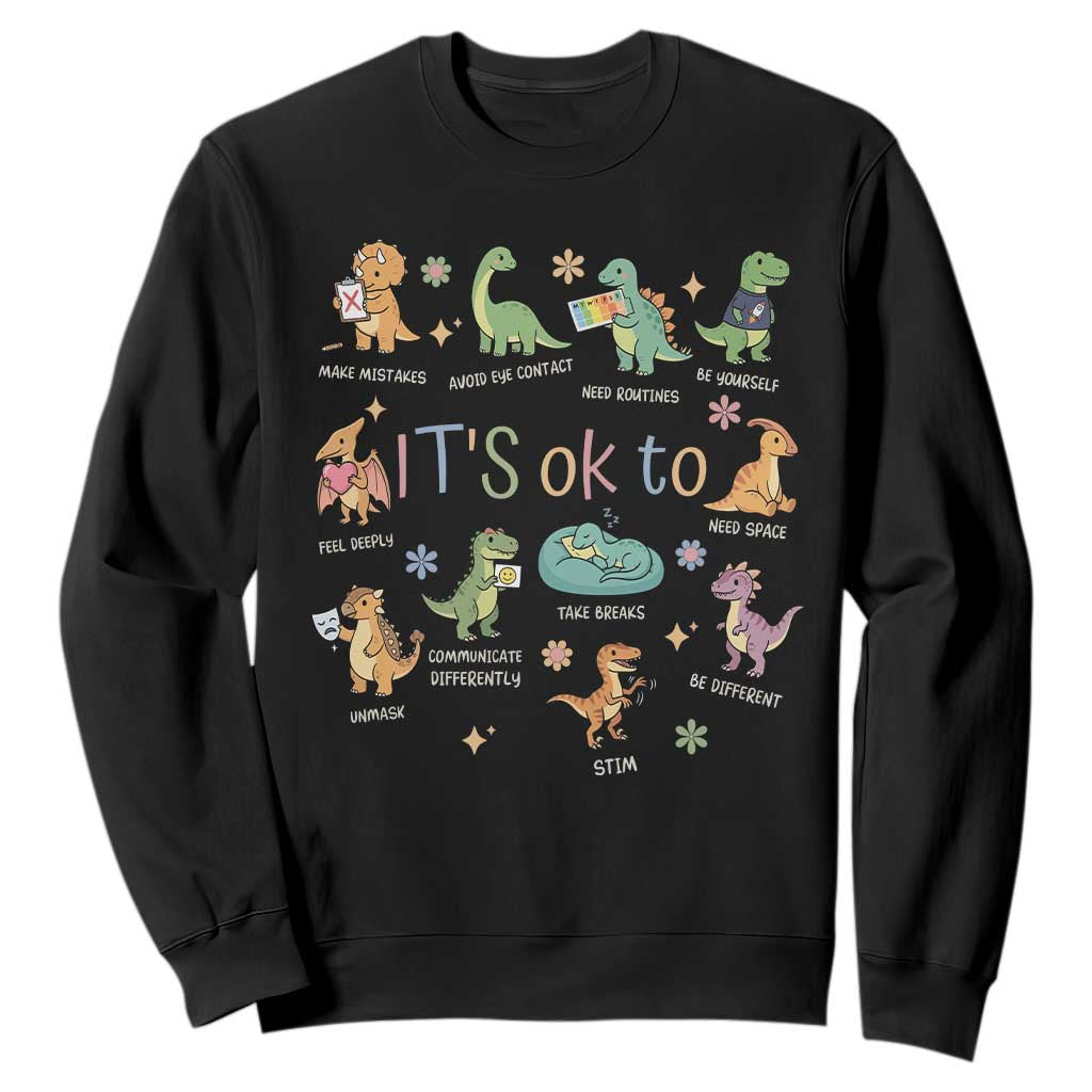 Dinosaur Autism Awareness Sweatshirt It Is Okay to Be Different Dino Lover TS11 Black Print Your Wear