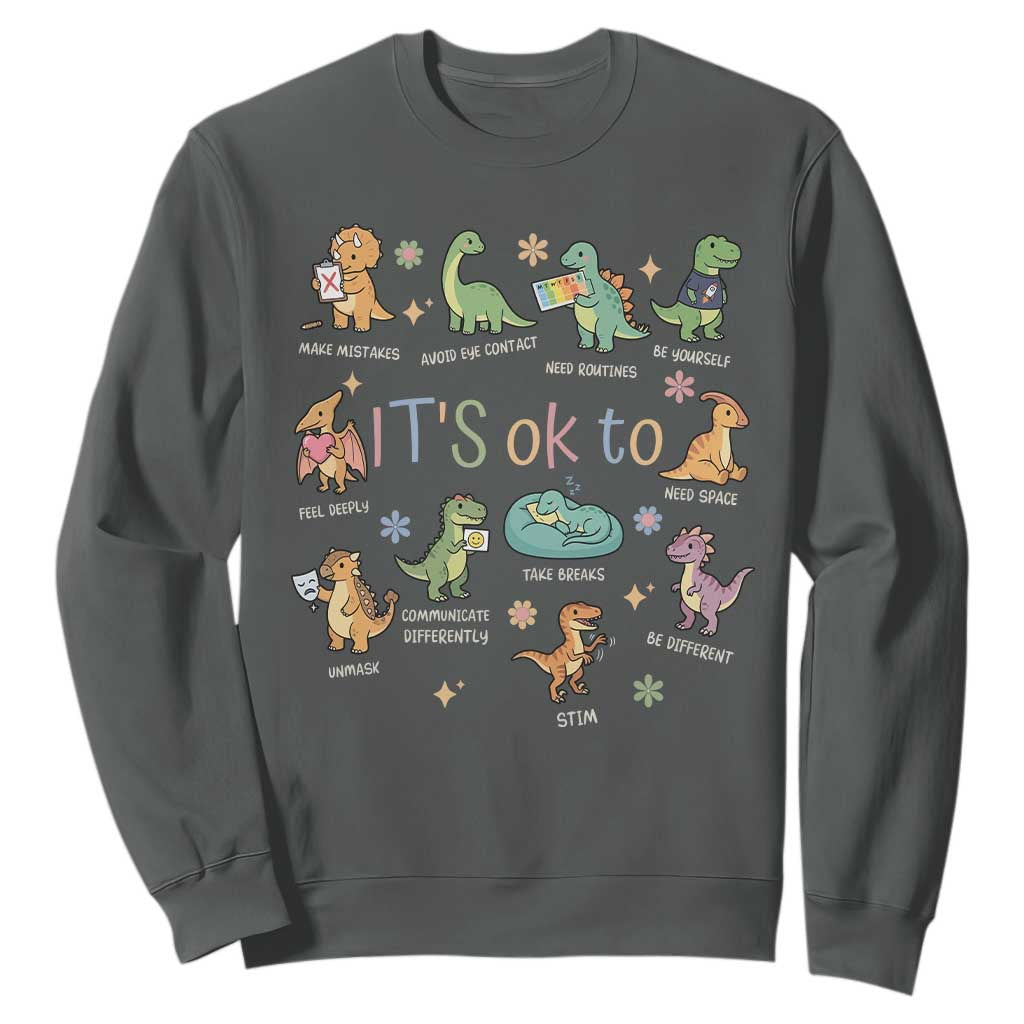 Dinosaur Autism Awareness Sweatshirt It Is Okay to Be Different Dino Lover TS11 Dark Heather Print Your Wear