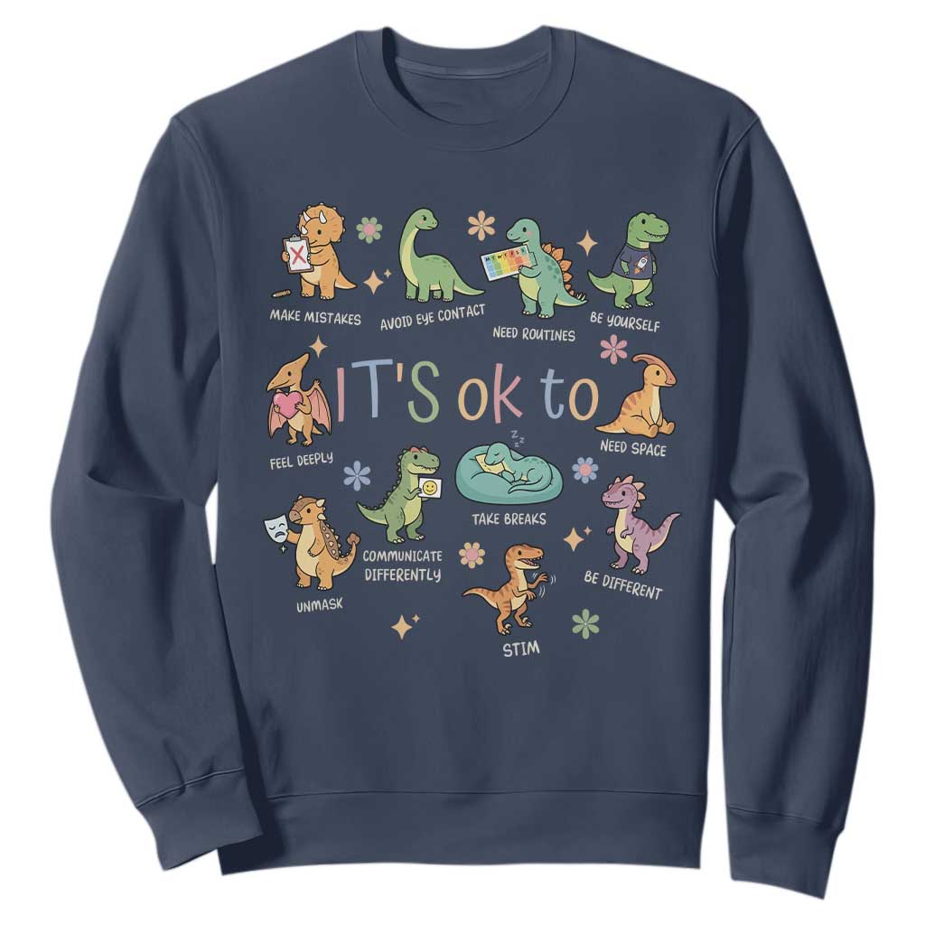 Dinosaur Autism Awareness Sweatshirt It Is Okay to Be Different Dino Lover TS11 Navy Print Your Wear