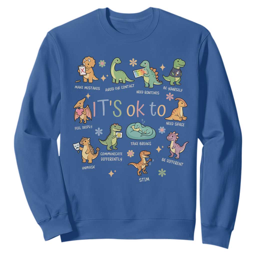 Dinosaur Autism Awareness Sweatshirt It Is Okay to Be Different Dino Lover TS11 Royal Blue Print Your Wear
