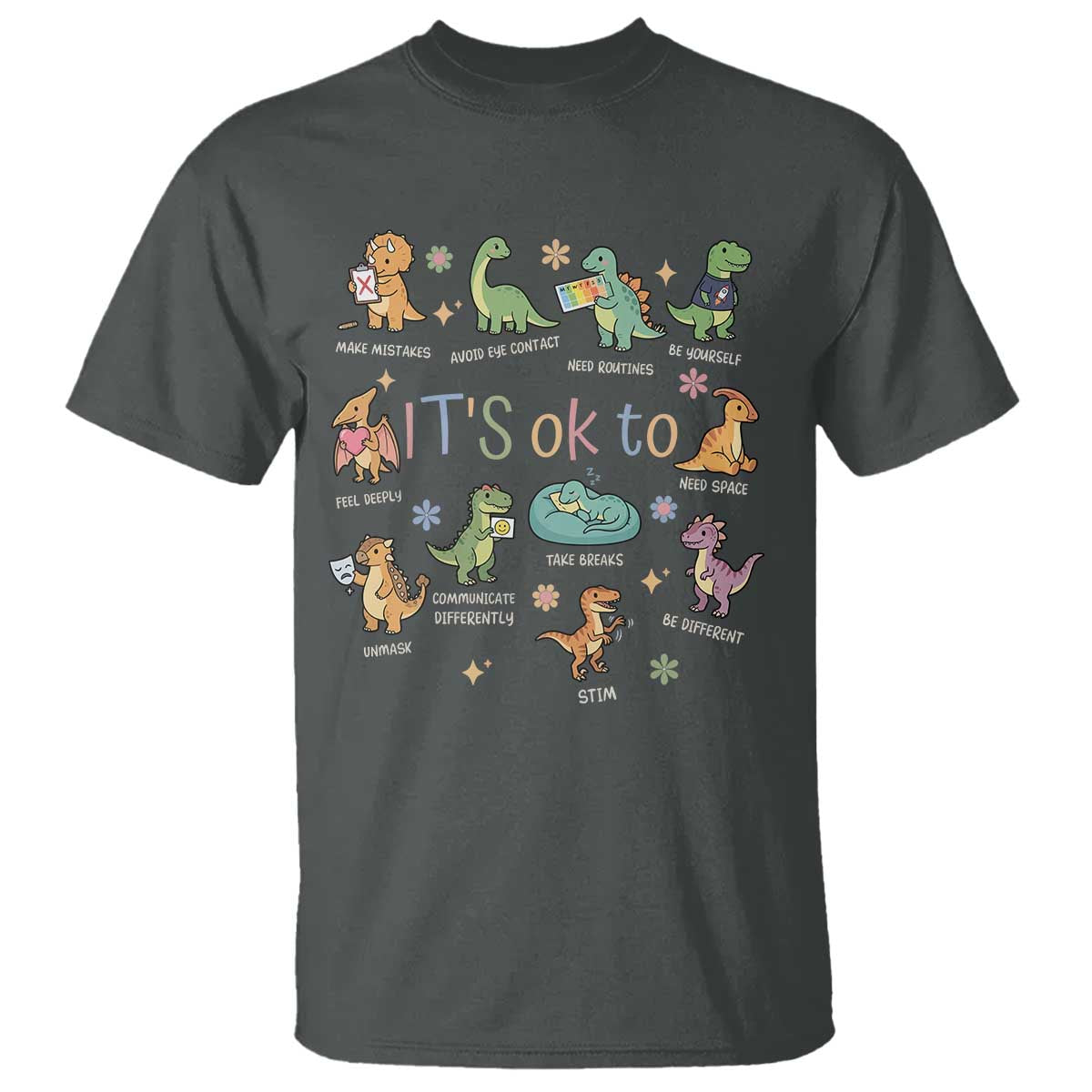 Dinosaur Autism Awareness T Shirt It Is Okay to Be Different Dino Lover TS11 Dark Heather Print Your Wear
