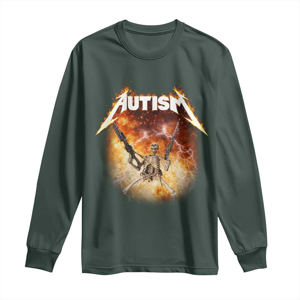 Autism Skeleton Funny Meme Long Sleeve Shirt Fire Burning Flames TS11 Dark Forest Green Print Your Wear
