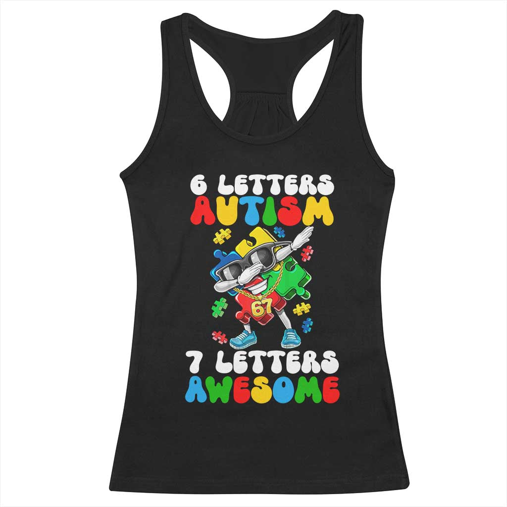 Funny 67 Autism Awareness Racerback Tank Top 6 Letters Autism 7 Letters Awesome Dabbing Puzzle TS11 Black Print Your Wear