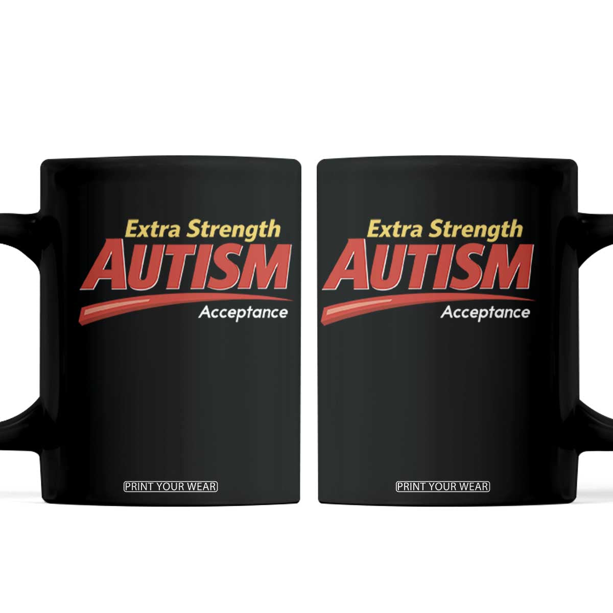 Funny Extra Strength Autism Acceptance Inappropriate Autism Meme Coffee Mug TS11 Black Print Your Wear