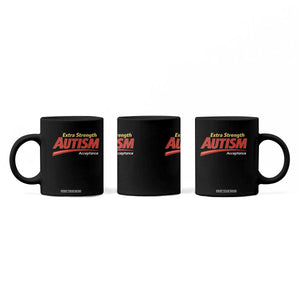 Funny Extra Strength Autism Acceptance Inappropriate Autism Meme Coffee Mug TS11 Print Your Wear