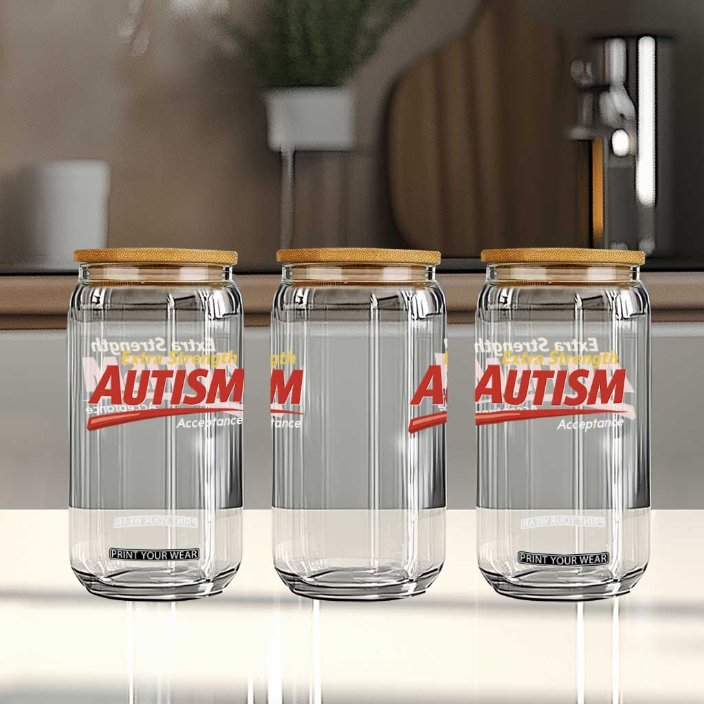 Funny Extra Strength Autism Acceptance Inappropriate Autism Meme Glass Can TS11 Print Your Wear