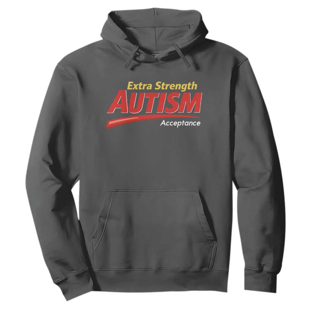 Funny Extra Strength Autism Acceptance Inappropriate Autism Meme Hoodie TS11 Dark Heather Print Your Wear