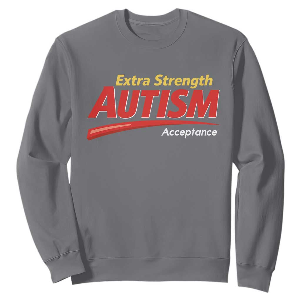 Funny Extra Strength Autism Acceptance Inappropriate Autism Meme Sweatshirt TS11 Charcoal Print Your Wear