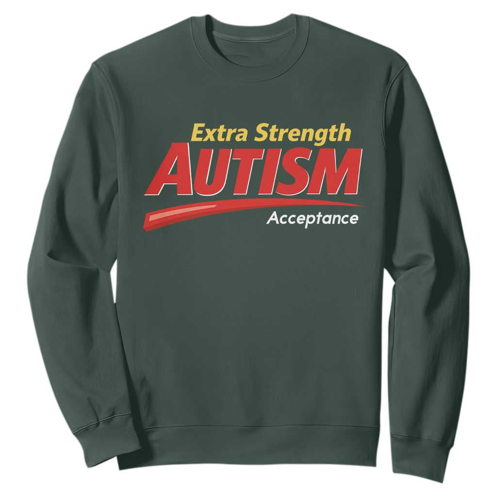 Funny Extra Strength Autism Acceptance Inappropriate Autism Meme Sweatshirt TS11 Dark Forest Green Print Your Wear