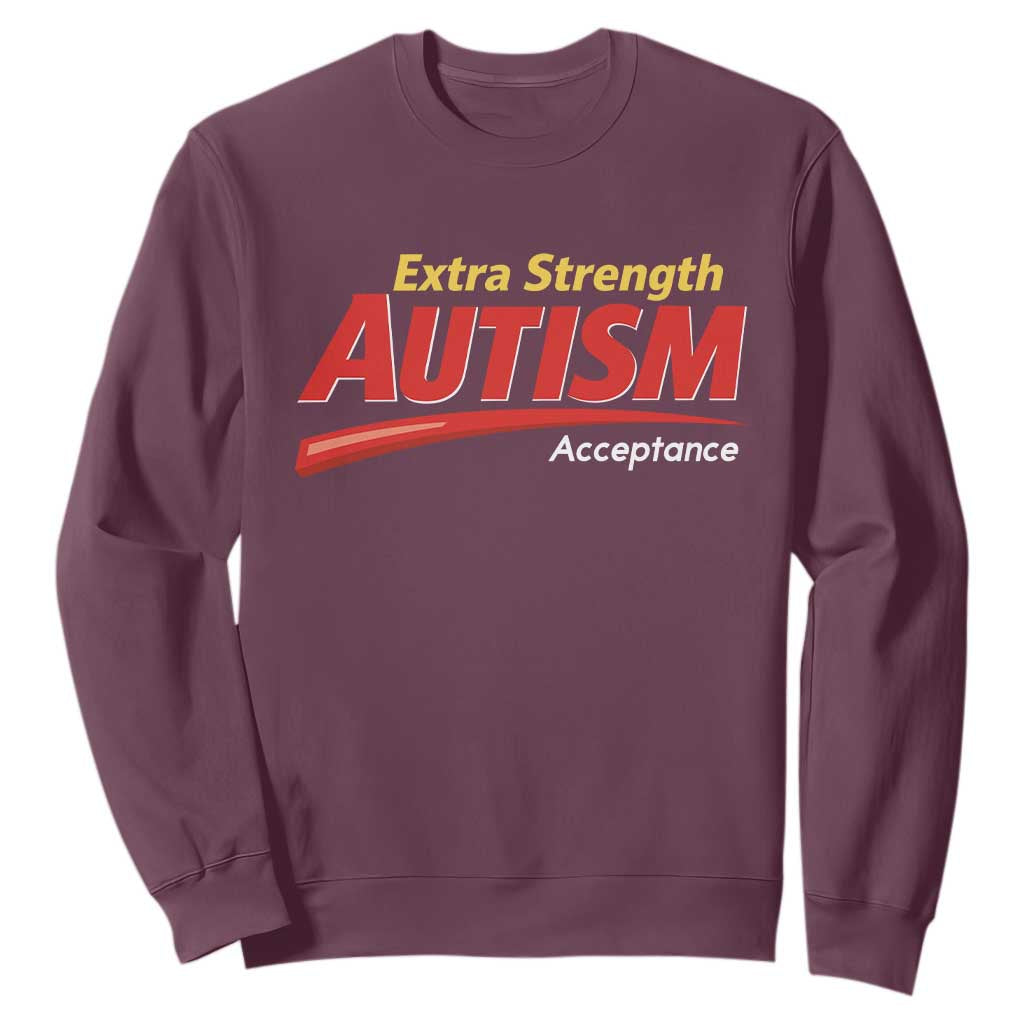 Funny Extra Strength Autism Acceptance Inappropriate Autism Meme Sweatshirt TS11 Maroon Print Your Wear