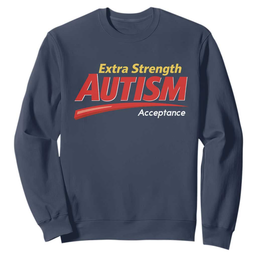 Funny Extra Strength Autism Acceptance Inappropriate Autism Meme Sweatshirt TS11 Navy Print Your Wear