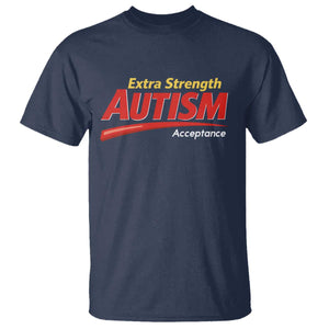 Funny Extra Strength Autism Acceptance Inappropriate Autism Meme T Shirt TS11 Navy Print Your Wear