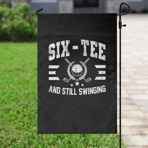 60th Birthday Golf Garden Flag Funny Six Tee And Still Swinging 60 Years Old TS11 Print Your Wear