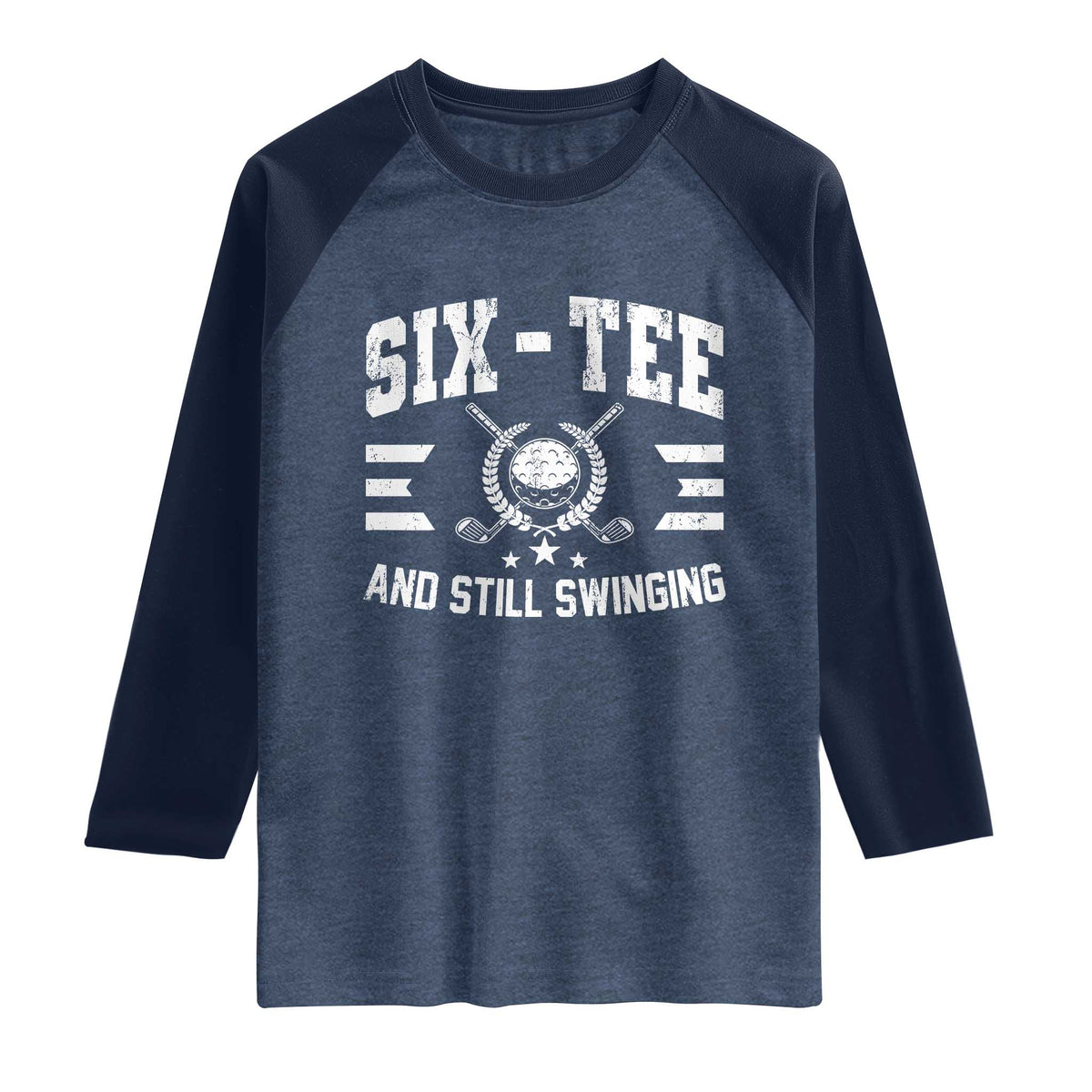 60th Birthday Golf Raglan Shirt Funny Six Tee And Still Swinging 60 Years Old TS11 Heather Denim Navy Print Your Wear