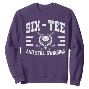 60th Birthday Golf Sweatshirt Funny Six Tee And Still Swinging 60 Years Old TS11 Purple Print Your Wear
