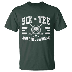 60th Birthday Golf T Shirt Funny Six Tee And Still Swinging 60 Years Old TS11 Dark Forest Green Print Your Wear