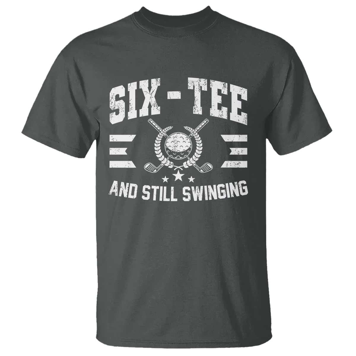 60th Birthday Golf T Shirt Funny Six Tee And Still Swinging 60 Years Old TS11 Dark Heather Print Your Wear