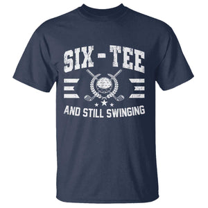 60th Birthday Golf T Shirt Funny Six Tee And Still Swinging 60 Years Old TS11 Navy Print Your Wear