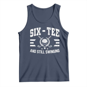 60th Birthday Golf Tank Top Funny Six Tee And Still Swinging 60 Years Old TS11 Navy Print Your Wear