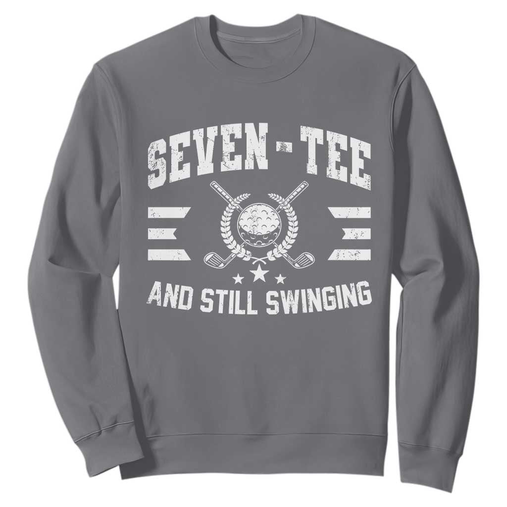 70th Birthday Golf Sweatshirt Funny Seven Tee And Still Swinging 70 Years Old TS11 Charcoal Print Your Wear