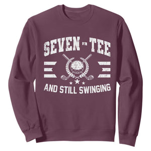 70th Birthday Golf Sweatshirt Funny Seven Tee And Still Swinging 70 Years Old TS11 Maroon Print Your Wear