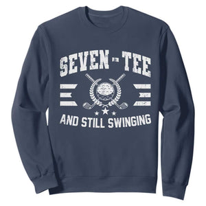 70th Birthday Golf Sweatshirt Funny Seven Tee And Still Swinging 70 Years Old TS11 Navy Print Your Wear