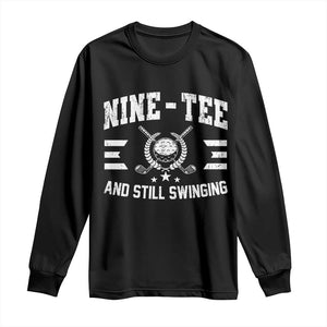 90th Birthday Golf Long Sleeve Shirt Funny Nine Tee And Still Swinging 90 Years Old TS11 Black Print Your Wear
