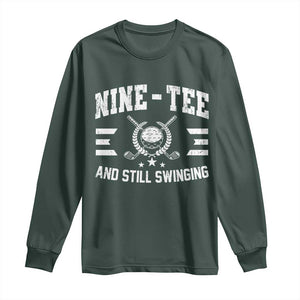 90th Birthday Golf Long Sleeve Shirt Funny Nine Tee And Still Swinging 90 Years Old TS11 Dark Forest Green Print Your Wear