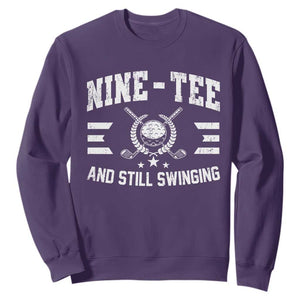 90th Birthday Golf Sweatshirt Funny Nine Tee And Still Swinging 90 Years Old TS11 Purple Print Your Wear